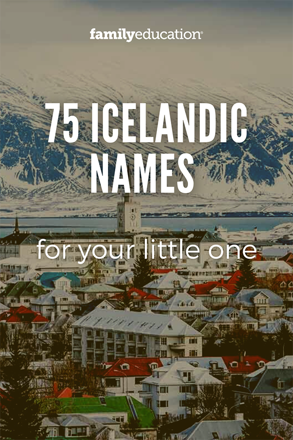 75 Icelandic Names And Meanings For Girls And Boys FamilyEducation